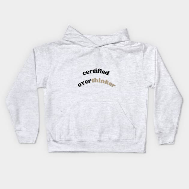 Certified overthinker Kids Hoodie by Crafted corner